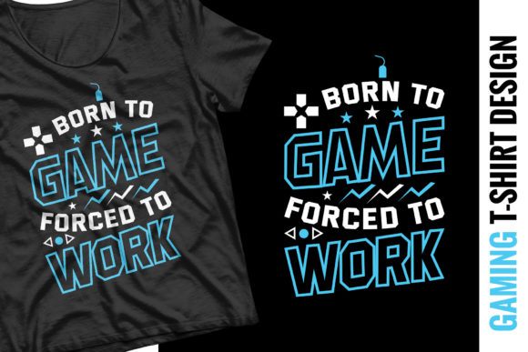 Born to Game, Forced to Work Graphics & Print Templates
