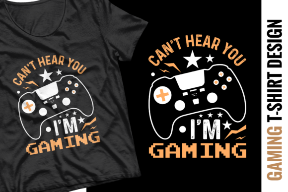 Can t Hear You, I m Gaming: Graphics & Print Templates