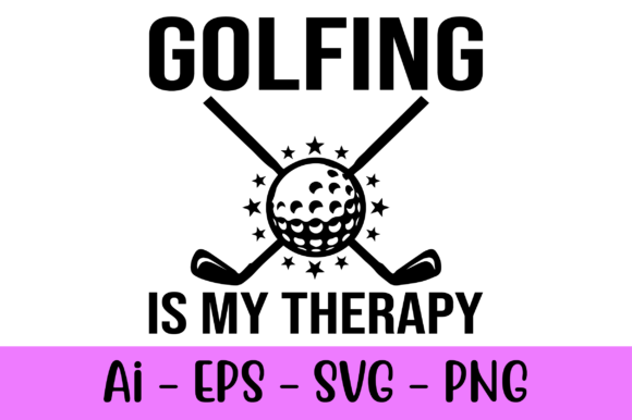 Golfing is My Therapy Graphics & Print Templates