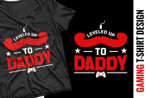 Leveled Up to Daddy: Graphics & Print Templates