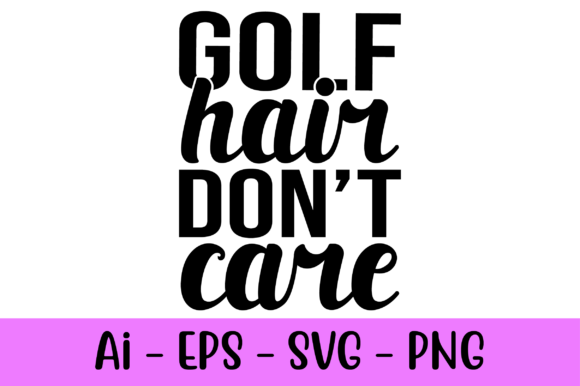 Reviewing Golf Hair Don t Care Golfing Svg for Stitchers